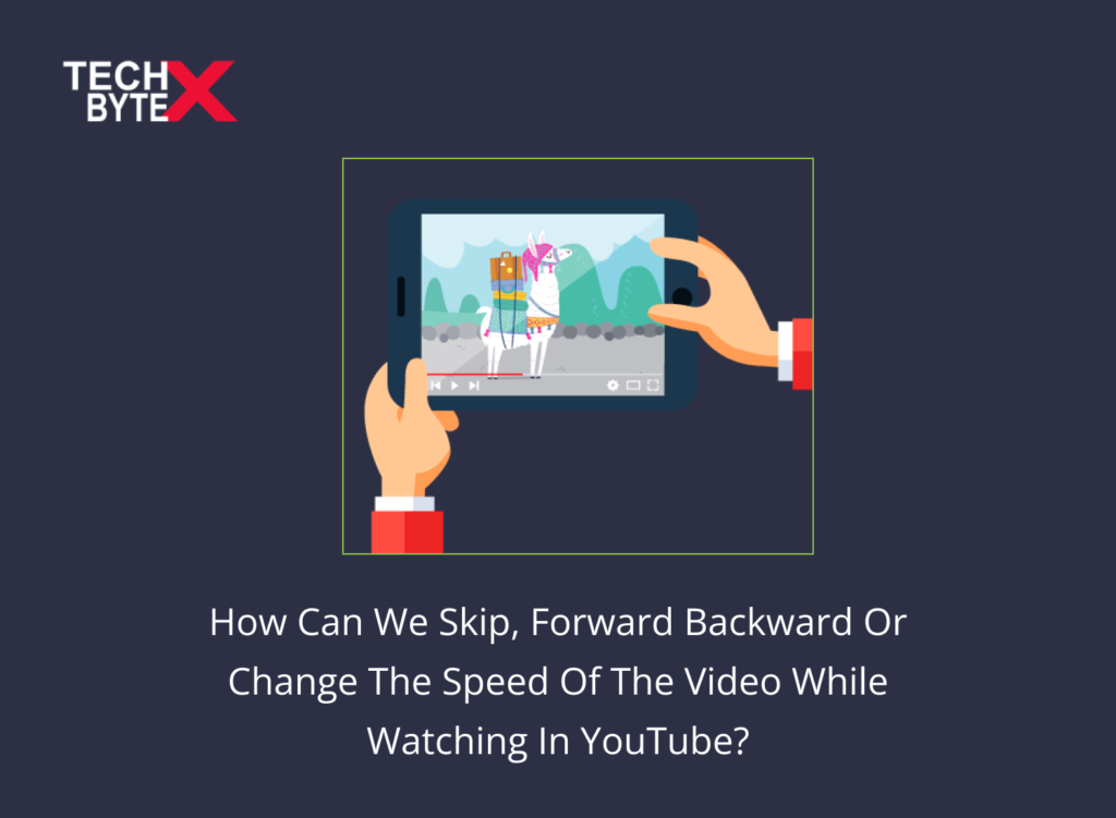 how-can-we-skip-forward-backward-or-change-the-speed-of-the-video-while-watching-in-youtube