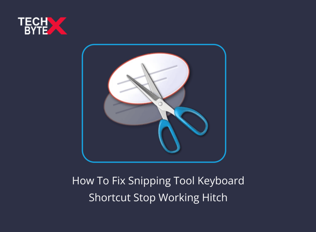 fix-snipping-tool-keyboard-shortcut-stop-working-hitch