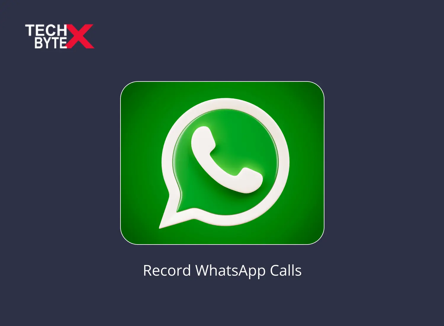 how-to-record-whatsapp-calls